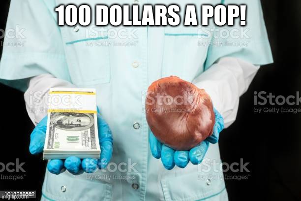 100 DOLLARS A POP! | made w/ Imgflip meme maker