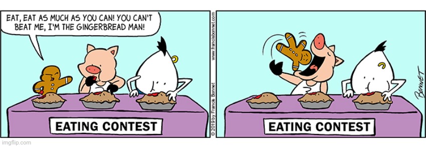 Eating contest | image tagged in comics/cartoons,comics,comic,eating contest,gingerbread man,eating | made w/ Imgflip meme maker