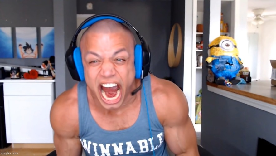 Tyler1 screams louder as he can | image tagged in tyler1 screams louder as he can | made w/ Imgflip meme maker