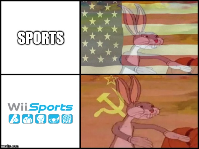 Capitalist and communist | SPORTS | image tagged in capitalist and communist,wii,sports,extreme sports | made w/ Imgflip meme maker