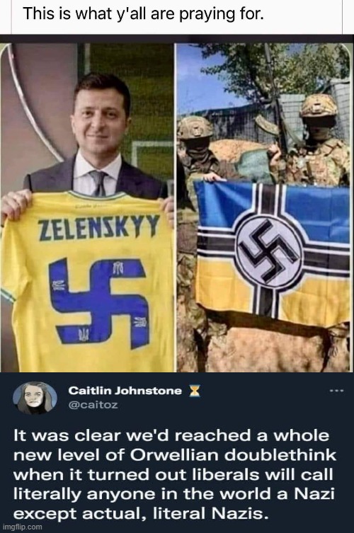 You're Propagandized. You just don't know you're propagandized. Slow cooked long game, my friends. The truth will set you free. | image tagged in ukrainian lives matter,propaganda,scumbag government,neo-nazis,liberals,orwellian | made w/ Imgflip meme maker