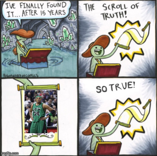 He finally found it | image tagged in the real scroll of truth | made w/ Imgflip meme maker