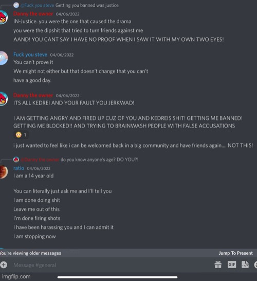 ITS ALL KEDREI AND YOUR FAULT YOU JERKWAD!  I AM GETTING ANGRY AND FIRED UP CUZ OF YOU AND KEDREIS SHIT! GETTING ME BANNED! GETT | made w/ Imgflip meme maker