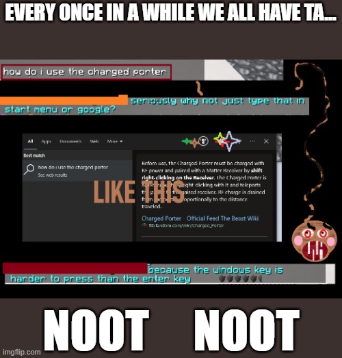 noot.. | EVERY ONCE IN A WHILE WE ALL HAVE TA... NOOT     NOOT | made w/ Imgflip meme maker