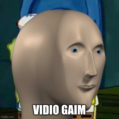 VIDIO GAIM | made w/ Imgflip meme maker