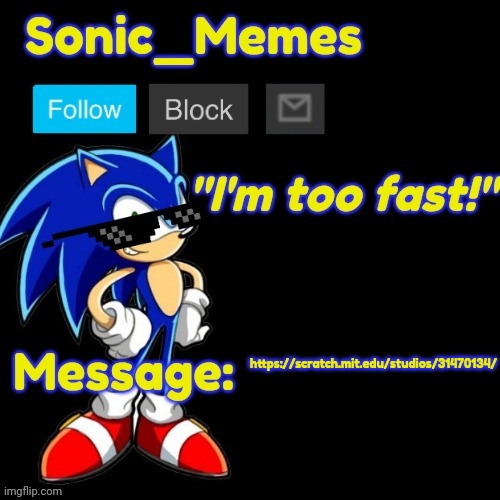 https://scratch.mit.edu/studios/31470134/ | image tagged in sonic_memes announcement template v2 | made w/ Imgflip meme maker