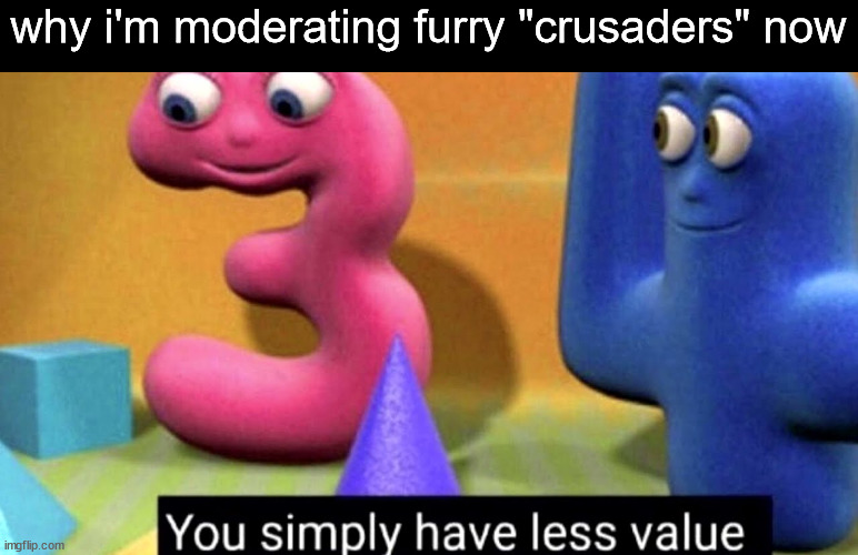 in all seriousness trust is out the window. | why i'm moderating furry "crusaders" now | image tagged in furry,why | made w/ Imgflip meme maker
