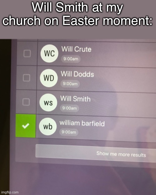 Lmao- slap | Will Smith at my church on Easter moment: | made w/ Imgflip meme maker