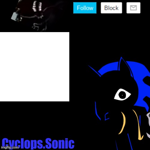 Cyclops.Sonic | made w/ Imgflip meme maker