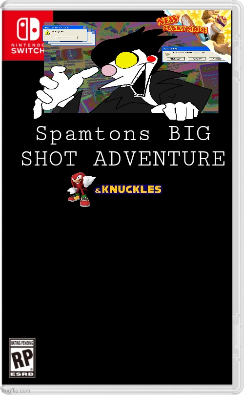 Less goooo | Spamtons BIG SHOT ADVENTURE | image tagged in nintendo switch cartridge case | made w/ Imgflip meme maker