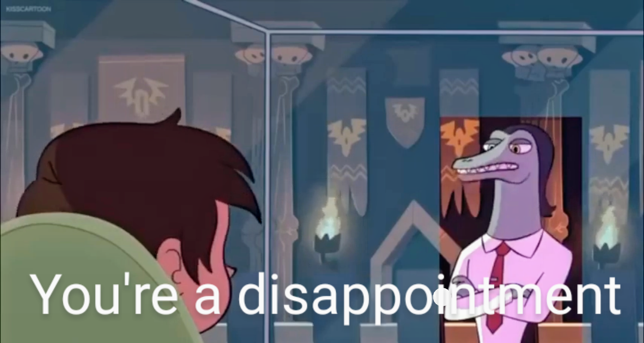 You're a disappointment Blank Meme Template
