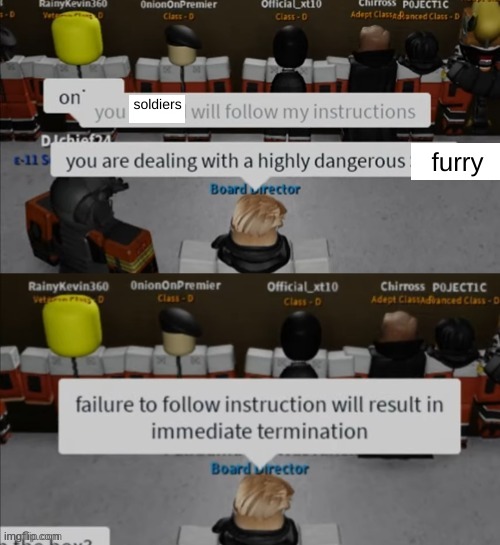 You are dealing with a highly dangerous x | soldiers furry | image tagged in you are dealing with a highly dangerous x | made w/ Imgflip meme maker