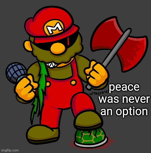 peace was never an option | made w/ Imgflip meme maker