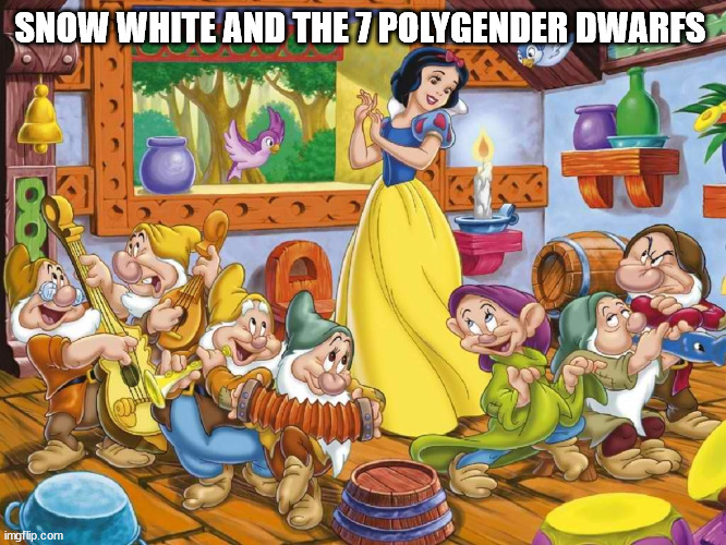 funny | SNOW WHITE AND THE 7 POLYGENDER DWARFS | image tagged in funny,lmfao | made w/ Imgflip meme maker