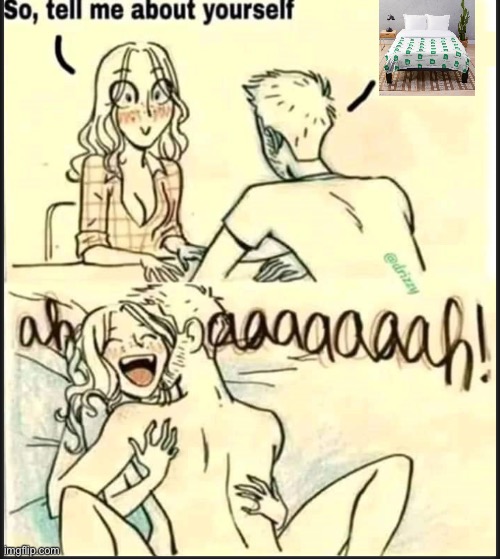 What the wemen want | image tagged in tell me about yourself better | made w/ Imgflip meme maker