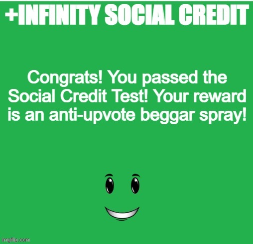 + INFINITY Social Credit (Anti-Upvote Beggar Edition) | image tagged in infinity social credit anti-upvote beggar edition | made w/ Imgflip meme maker