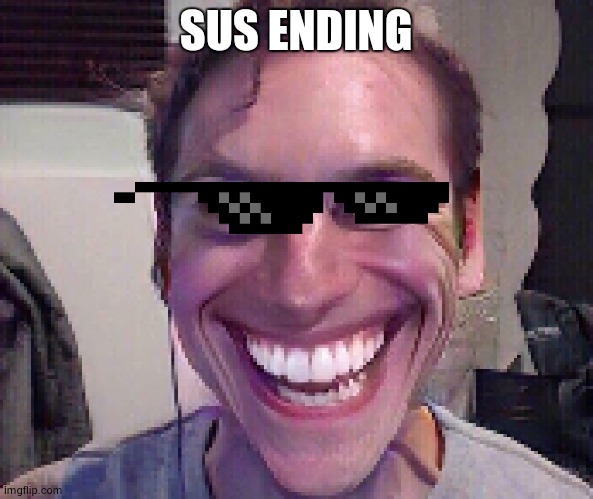 When The Imposter Is Sus | SUS ENDING | image tagged in when the imposter is sus | made w/ Imgflip meme maker