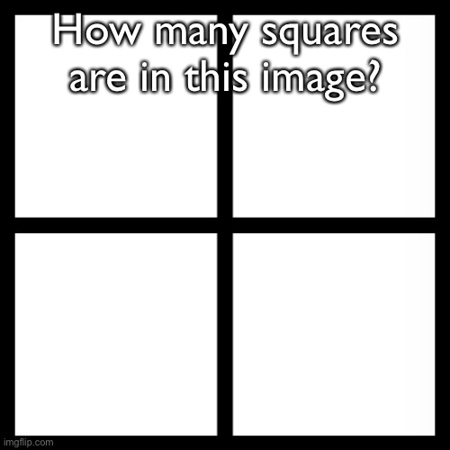 Illusions! | How many squares are in this image? | image tagged in illusion | made w/ Imgflip meme maker