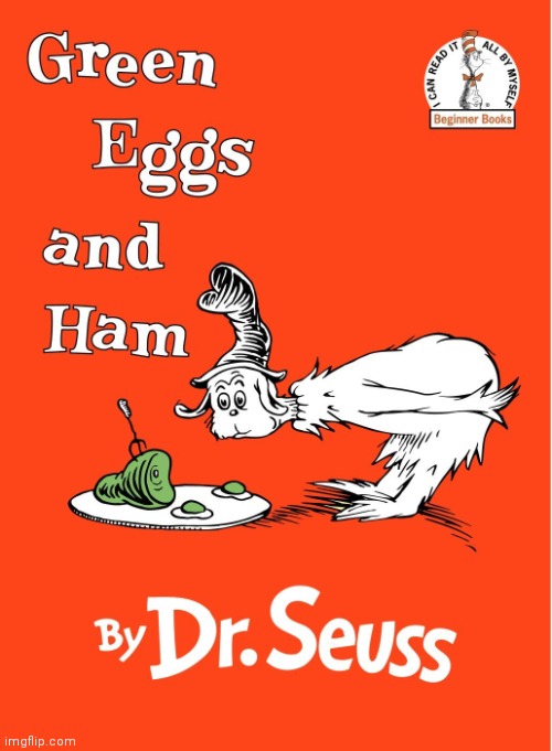 image tagged in green eggs and ham | made w/ Imgflip meme maker