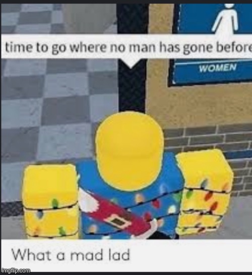 Mad lad | image tagged in mad lad | made w/ Imgflip meme maker