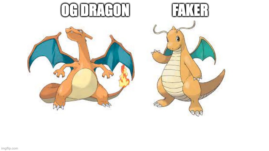 we love you charizard | OG DRAGON                FAKER | image tagged in pokemon | made w/ Imgflip meme maker