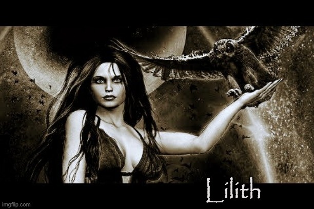 Goddess | Lilith | image tagged in lilith,inanna,astaroth,ishtar,goddess,satan | made w/ Imgflip meme maker