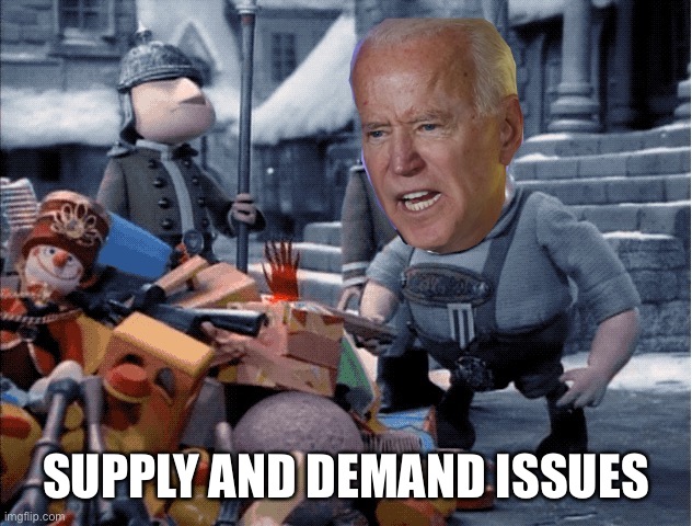 Toys are frivolous | SUPPLY AND DEMAND ISSUES | image tagged in christmas | made w/ Imgflip meme maker