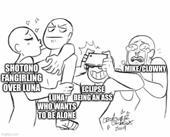 wtf eclipse | MIKE/CLOWNY; SHOTONO FANGIRLING OVER LUNA; ECLIPSE
BEING AN ASS; LUNA WHO WANTS TO BE ALONE | image tagged in gang kiss | made w/ Imgflip meme maker