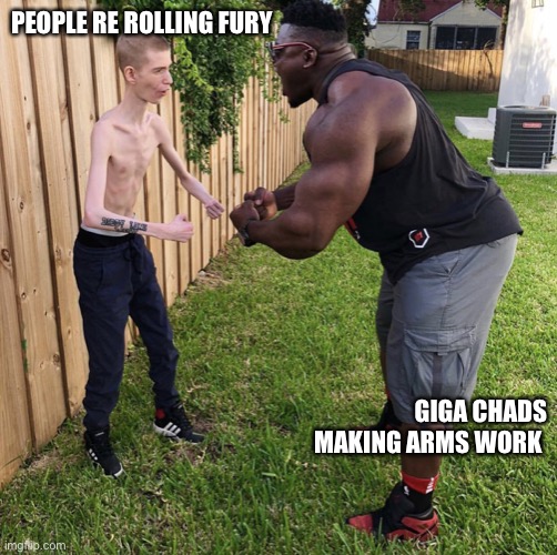 Small kid flexing | PEOPLE RE ROLLING FURY; GIGA CHADS MAKING ARMS WORK | image tagged in small kid flexing | made w/ Imgflip meme maker