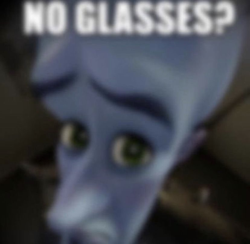 No glasses? Blank Meme Template