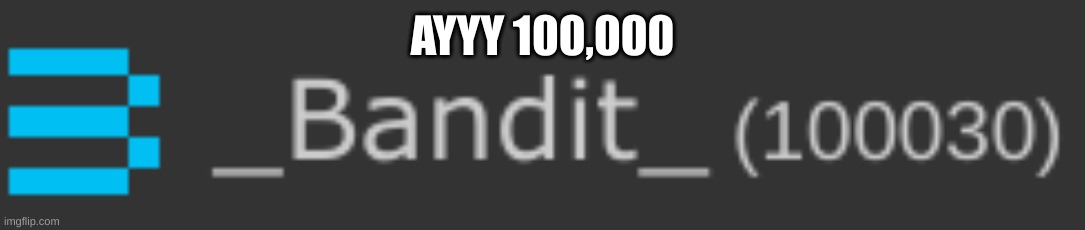 AYYY 100,000 | made w/ Imgflip meme maker