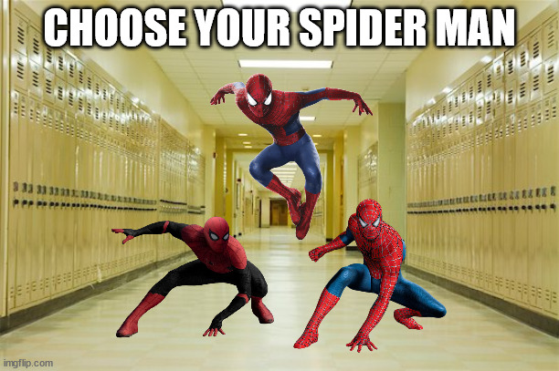 High school hallway  | CHOOSE YOUR SPIDER MAN | image tagged in high school hallway | made w/ Imgflip meme maker
