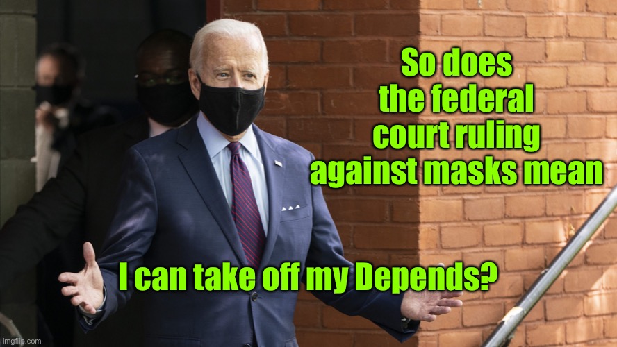 Biden contemplates the federal court mask ruling |  So does the federal court ruling against masks mean; I can take off my Depends? | image tagged in bidens masking,mask mandate,federal judge,depends | made w/ Imgflip meme maker