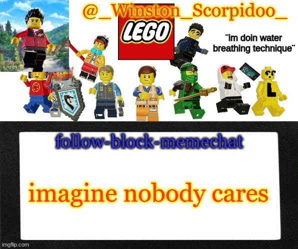 Winston's new announcement | imagine nobody cares | image tagged in winston's new announcement | made w/ Imgflip meme maker