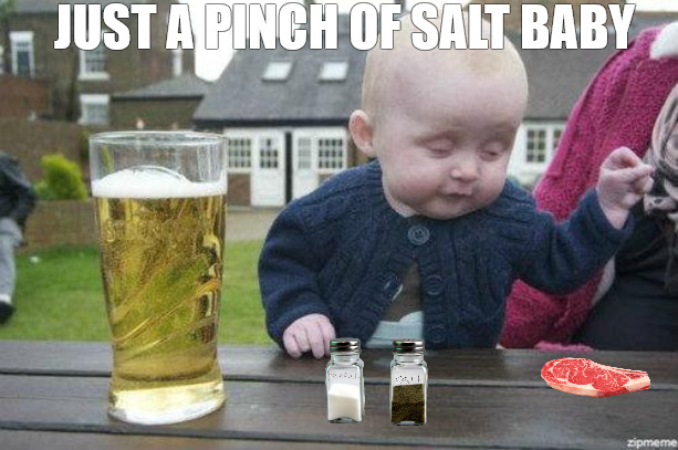SALT BABY | JUST A PINCH OF SALT BABY | image tagged in drunk baby | made w/ Imgflip meme maker