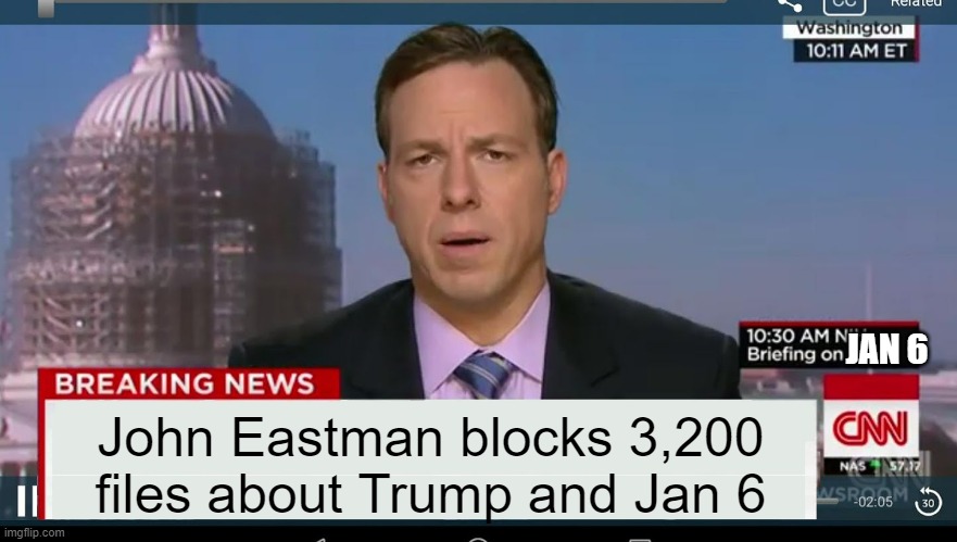 Gee, if they are trying to prove him guilty, then this makes no sense | JAN 6; John Eastman blocks 3,200 files about Trump and Jan 6 | image tagged in cnn breaking news template,trump | made w/ Imgflip meme maker