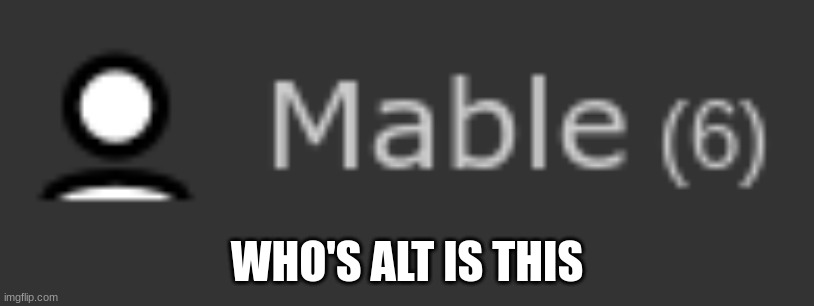 WHO'S ALT IS THIS | made w/ Imgflip meme maker
