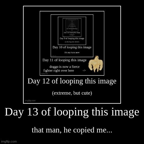 Day 13, the cursed one | image tagged in funny,demotivationals | made w/ Imgflip demotivational maker