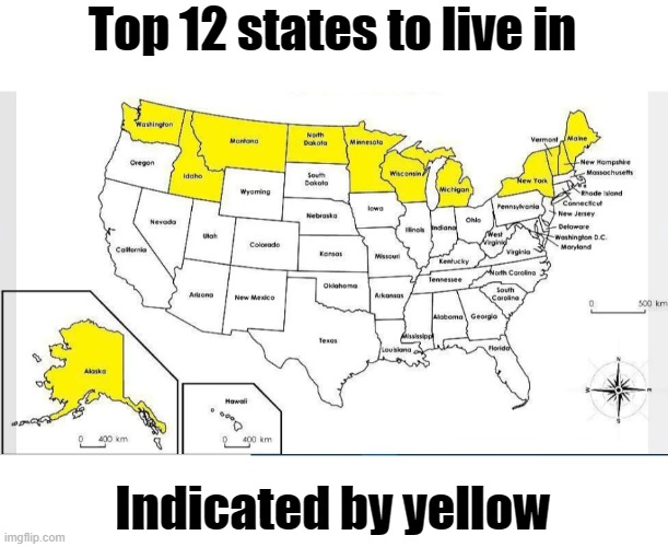 Top 12 States | Top 12 states to live in; Indicated by yellow | image tagged in top 12,top twelve,states | made w/ Imgflip meme maker