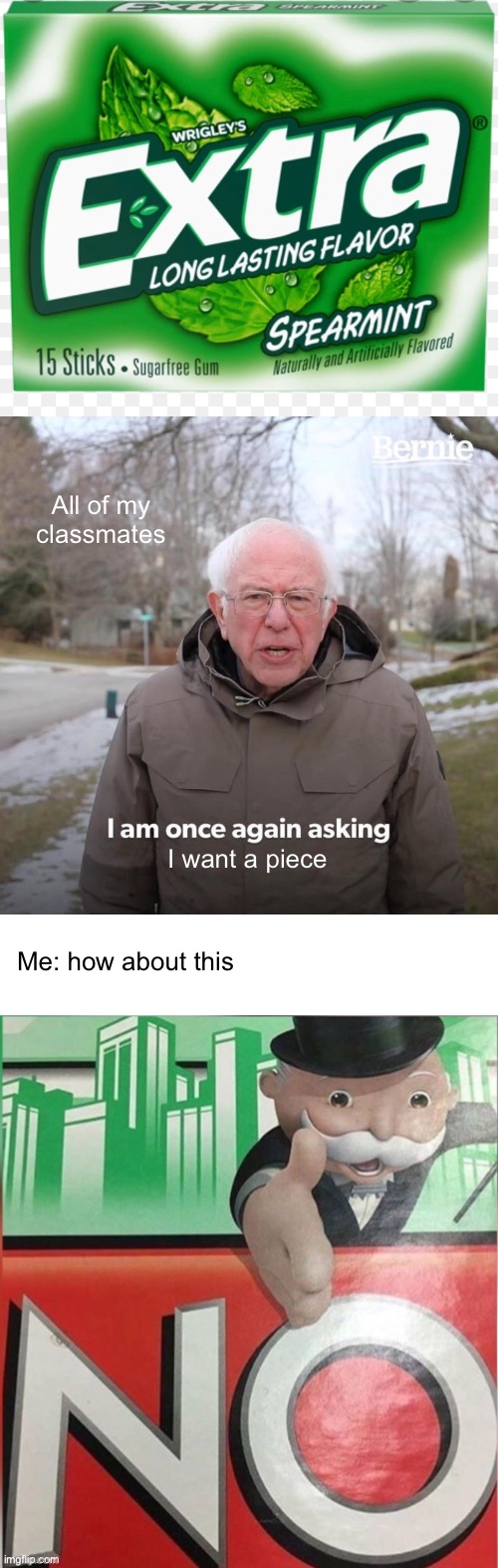 You cannot say this doesn’t infuriate you | All of my classmates; I want a piece; Me: how about this | image tagged in memes,bernie i am once again asking for your support,classroom memes | made w/ Imgflip meme maker