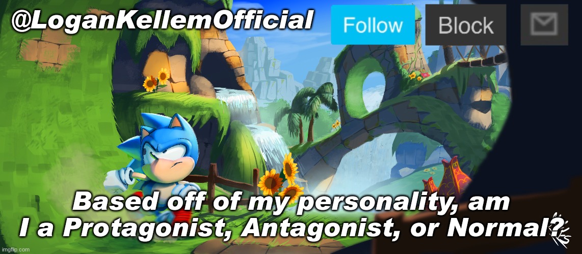 Hoppin' on the bandwagon. | Based off of my personality, am I a Protagonist, Antagonist, or Normal? | image tagged in lk announcement 2 0 | made w/ Imgflip meme maker
