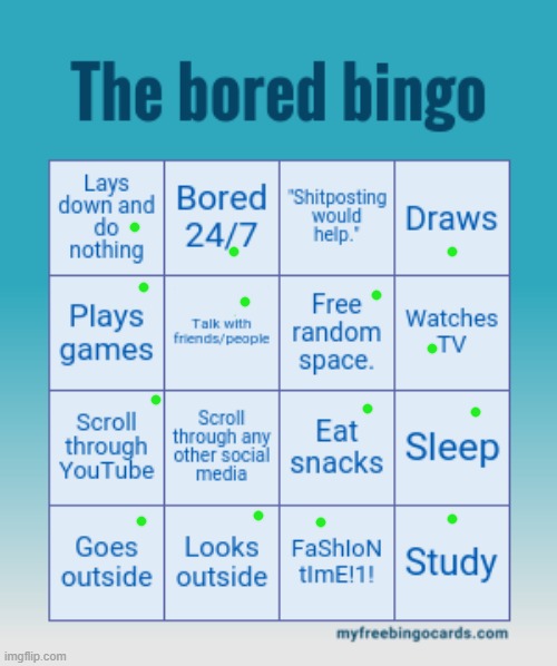 I got bored. I filled out a bored bingo. | image tagged in the bored bingo | made w/ Imgflip meme maker