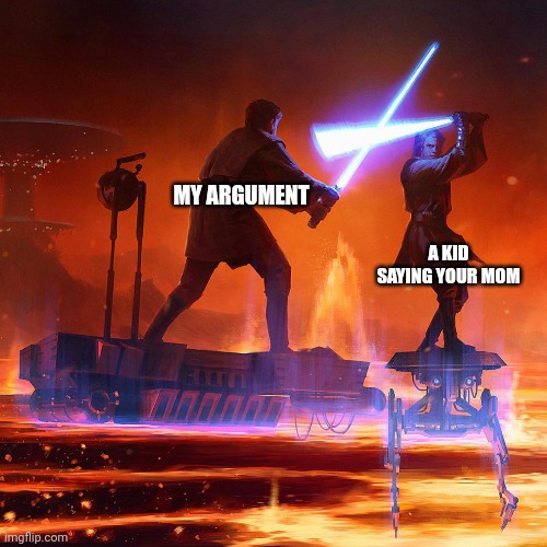 FUUUUUUUUUU | MY ARGUMENT; A KID SAYING YOUR MOM | made w/ Imgflip meme maker