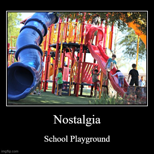 School Playground *Sniffles* | image tagged in funny,demotivationals | made w/ Imgflip demotivational maker