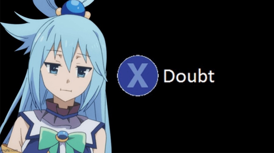 Aqua X to Doubt | image tagged in aqua x to doubt | made w/ Imgflip meme maker