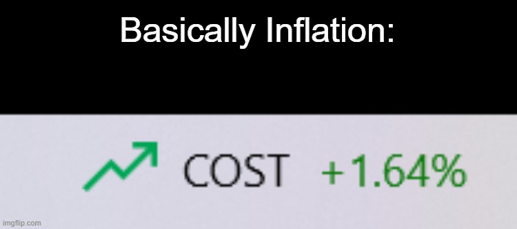 The costs just goes up high for everything because of government people messing with the money printer | Basically Inflation: | image tagged in inflation,cost,oversimplified | made w/ Imgflip meme maker