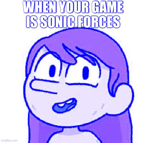 Troll Hilda | WHEN YOUR GAME IS SONIC FORCES | image tagged in troll hilda,sonic forces | made w/ Imgflip meme maker
