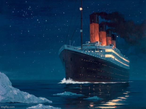 titanic | image tagged in titanic | made w/ Imgflip meme maker
