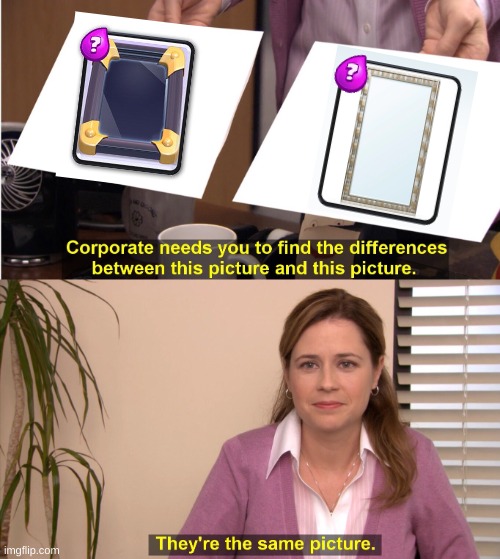 its a mirror | image tagged in memes,they're the same picture | made w/ Imgflip meme maker
