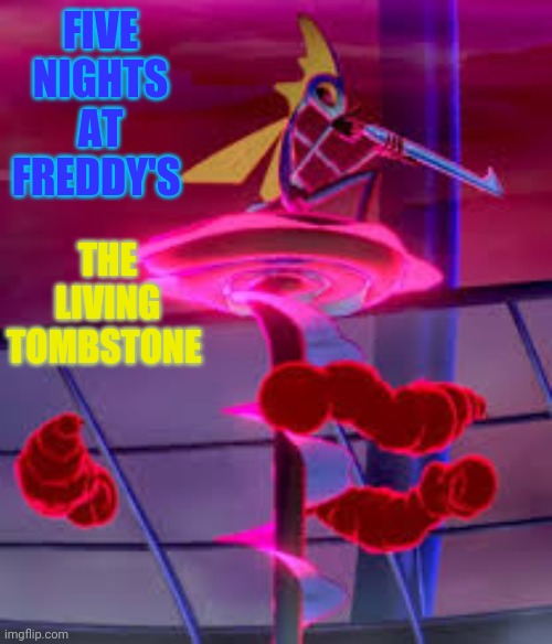 Inteleon. | FIVE NIGHTS AT FREDDY'S THE LIVING TOMBSTONE | image tagged in inteleon | made w/ Imgflip meme maker